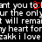 Pixelated text on black background with red heart symbol replacing 'o' in 'to', repeated phrases including 'the only', 'will remain', and 'my heart for my heart for zakk i love'