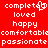 Red background with white pixelated text reading 'completes', 'loved', 'happy', 'comfortable', and 'passionate' in two , the first containing a heart symbol replacing part of 'completes'