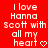 Red background with white pixelated text reading 'I love Hanna Scott with all my heart' and a small heart symbol at the bottom right.