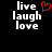Black background with white pixelated text 'live laugh love' and a red heart symbol above the word 'love'.