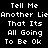 Pixelated text displays 'Tell Me Another Lie That Its All Going To Be Ok' with red highlighted segments on a black background.