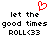 Red pixelated heart symbol above black text reading 'let the good times roll<33' on white background.