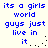 Blue pixelated text on a light background repeats 'its a girls world guys just live in it' with small black dots forming partial circular patterns.