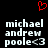 Red pixel heart symbol above white text reading 'michael andrew poole<3' on black background, two identical copies side-by-side.