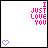 A 6-frame animated contact sheet of a pixel art buddy icon showing "I JUST LOVE YOU" text with alternating heart symbols in pink and purple on white background.