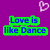 Purple background with pink heart outlines and green-outlined blue text reading "Love is like Dance," "you just," "surrender to," and "The Music." A gray rectangle occupies the bottom-right corner.