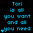 Pixelated blue text on black background reads 'Tori is all you want and all you need' with small star symbols scattered around the text.