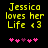 Yellow pixelated text reads "Jessica loves her Life <3" above pink and purple heart symbols on a black background.