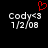 Pixelated text displays 'Cody<3' above '1/2/08', with a red heart symbol positioned at the top center of the frame.