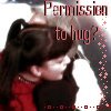 A static image shows two people embracing, with text reading "Permission to hug?" overlaid in a pixelated font.