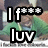Pixelated image with large black-outlined white text reading "If f*** luv" over a blurred background of green and brown tones.
