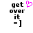 Black pixelated text 'get over it =]' with a pink heart symbol above the word 'get' on a white background.