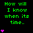 Green text "How will I know when its time.." repeats across black background with pink heart symbols in varying quantities per section.