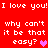 Red background with white pixelated text repeating 'I love you! why can't it be that easy?' and two pink heart symbols.
