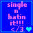 Blue square icon with pink text reading "single n hatin it!!!" and a heart symbol, featuring animated variations of the heart shape.