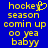 Blue background with yellow pixelated text reading 'hockey season comin up 00 yea babyy' and a heart symbol replacing the 'o' in 'hockey' on the left side.