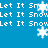 Blue background with repeated white text "Let It Snow" and scattered snowflake shapes in various sizes and positions.
