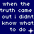 Blue background with white pixelated text repeating 'when the truth came out i didnt know what to do' across three , each containing a different punctuation mark at the end
