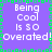 Pixelated text on purple background with green border, repeating 'Being Cool Is SO Overated!' in white block letters.