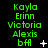 Green text listing names Kayla, Erinn, Victoria, Alexis, bff on black background with small white symbols changing across frames.