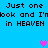 Blue background with black pixelated text repeating 'Just one look and I'm in HEAVEN' across two , accompanied by pink and purple heart symbols