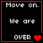 Four identical black with red borders display white text "Move on. We are OVER" and a heart symbol that changes from one to two to three to four