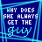 identical blue square icons with white and cyan text reading "WHY DOES SHE ALWAYS GET THE GUY" inside a light blue frame