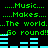 Green text repeats 'Music... Makes... The world... Go round!!' above cyan audio equalizer bars on black background.