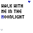 Animated sequence of text 'WALK WITH ME IN THE MOONLIGHT' with varying letter colors and small blue arrow icons scattered across a white background.