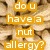 A static image of peanuts with overlaid text reading "do u have a nut allergy?" and "cuz ur heads BLOWIN UP!" in orange boxes.