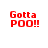 Red pixelated text "Gotta POO!!" displayed across four distinct background colors: white, gray, black, and light gray.