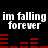Black background with white text 'im falling forever' repeated twice in two , red horizontal bars below each text , and red bars at the bottom of the image
