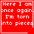 Red background with white pixelated text reading "Here I am once again. I'm torn into pieces." Four identical arranged in a , each containing the same text and layout