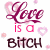 A 2x2 contact sheet of four animated frames showing a text-based design with 'Love is a Bitch' in stylized fonts and pink heart motifs on white background.