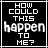 A 48x48 pixel animated contact sheet showing two frames of a text-based meme with the phrase "HOW COULD THIS happen TO ME?" where the word "happen" changes from white to red between frames.