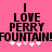 Pink background with black text reading "I LOVE PERRY FOUNTAIN!" and white star symbols below the text.