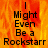 A static image with fiery orange and red background displaying the text "I Might Even Be a Rockstarr" in black pixelated font.