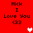 Red background with black text reading "Nick I Love You <33" and two heart icons, one white and one pink.