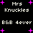 Pixelated text and purple stars on black background, with 'Mrs Knuckles' and 'B&B 4ever' repeated in white and purple.