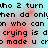 Pixelated text in black on cyan background with red overlay artifacts, repeating phrases like 'who 2 turn' and 'crying is d'.