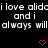 Black background with white pixelated text repeating 'i love alidci love alide and i always will' across three lines, two red heart symbols at bottom center-right.