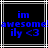 Blue pixelated text on black background with white and gray lines, showing "im awesomely <3" in three lines