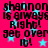 Pixelated text on bright pink background with cyan stars, repeating 'shannon is always right! get over it!' in four identical quadrants.