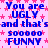 Static image with pink background, blue text repeating 'You are UGLY and that'sand that's 50000 FUNNY', red star patterns.
