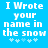 Blue background with white pixelated text reading "I Wrote your name in the snow" and five light blue asterisks below.