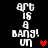 Pixelated text "art is a bang! un" with red heart symbols on black background, animated between two states showing different heart positions.