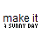 identical pixelated text icons reading 'make it a sunny day' with color variations in the letters
