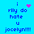 Blue background with pixelated text reading 'i rly do hate u jocelyn!!!' and pink heart or starburst symbols above 'i' in