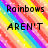 Rainbow striped background with pixelated text reading "Rainbows AREN'T" on left and "GAY" on right.