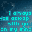 Pixelated cyan text on a dark blue gradient background with faint heart outline, reading "i always fall asleep with you on my mind".